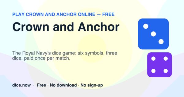 Crown and Anchor — The Royal Navy's dice game: six symbols, three dice, paid once per match.