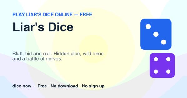 Liar's Dice — Bluff, bid and call. Hidden dice, wild ones and a battle of nerves.