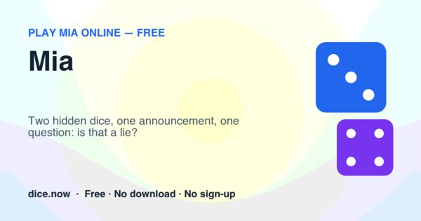Mia — Two hidden dice, one announcement, one question: is that a lie?