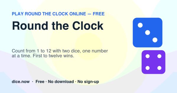 Round the Clock — Count from 1 to 12 with two dice, one number at a time. First to twelve wins.