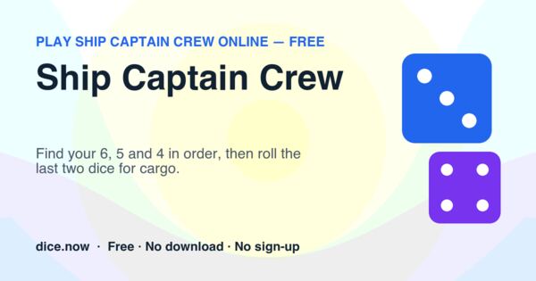 Ship Captain Crew — Find your 6, 5 and 4 in order, then roll the last two dice for cargo.